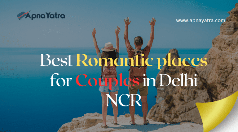 Best Romantic Places To Visit In Delhi NCR For Couples