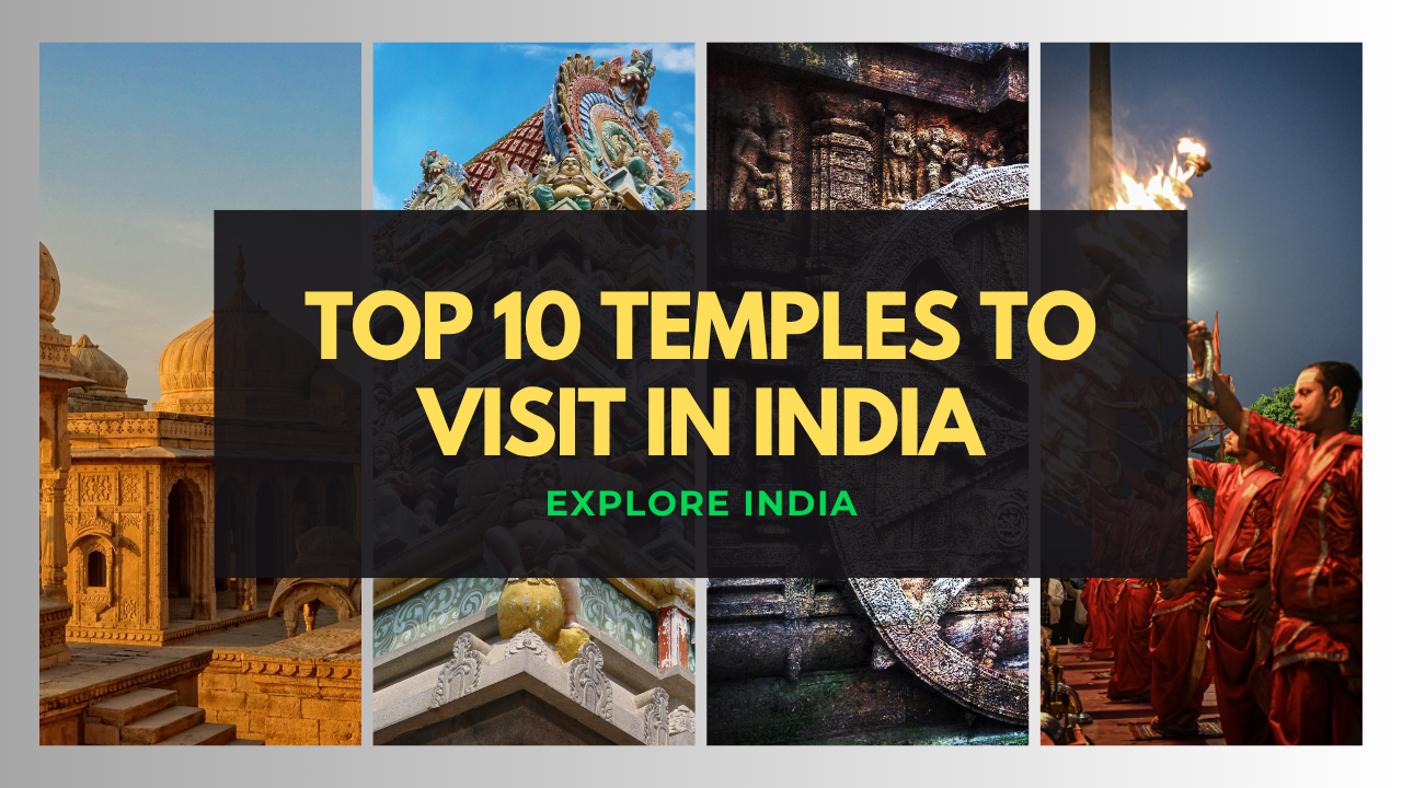 Top 10 Temples to Visit in India